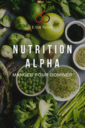 E-book- NUTRITION ALPHA: MANGER POUR DOMINER